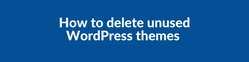 how to delete unused WordPress themes